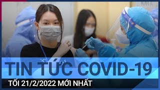 Ngày 21\/2, Việt Nam có 46.861 ca Covid-19 mới, số ca tử vong tăng hơn hôm qua | VTC Tin mới