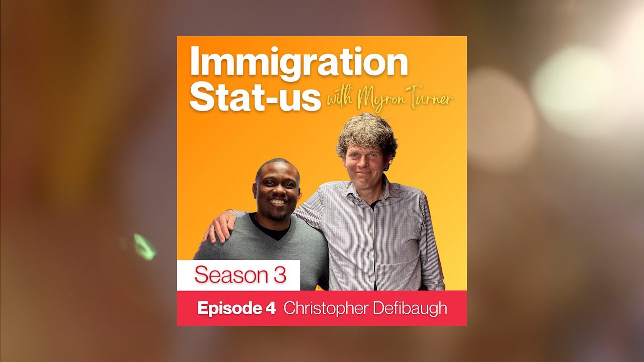 I CAN RELATE TO THAT | Christopher Defibaugh | S3EP4 | Immigration Stat-Us Podcast