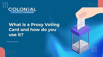 What is a Proxy Voting Card and how do you use it?