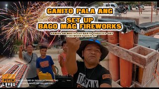 GANITO PALA ANG SET-UP BAGO MAG FIREWORKS