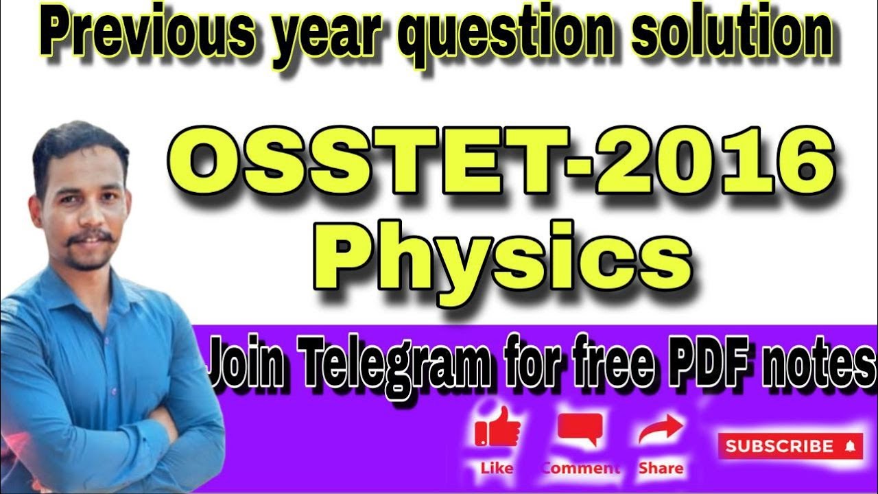PREVIOUS YEAR QUESTION SOLUTION OSSTET PHYSICS 2016