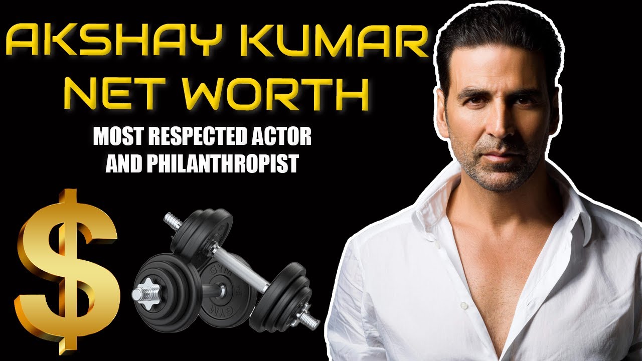 Akshay Kumar Net Worth 2020 | Most Respected Actor and Philanthropist