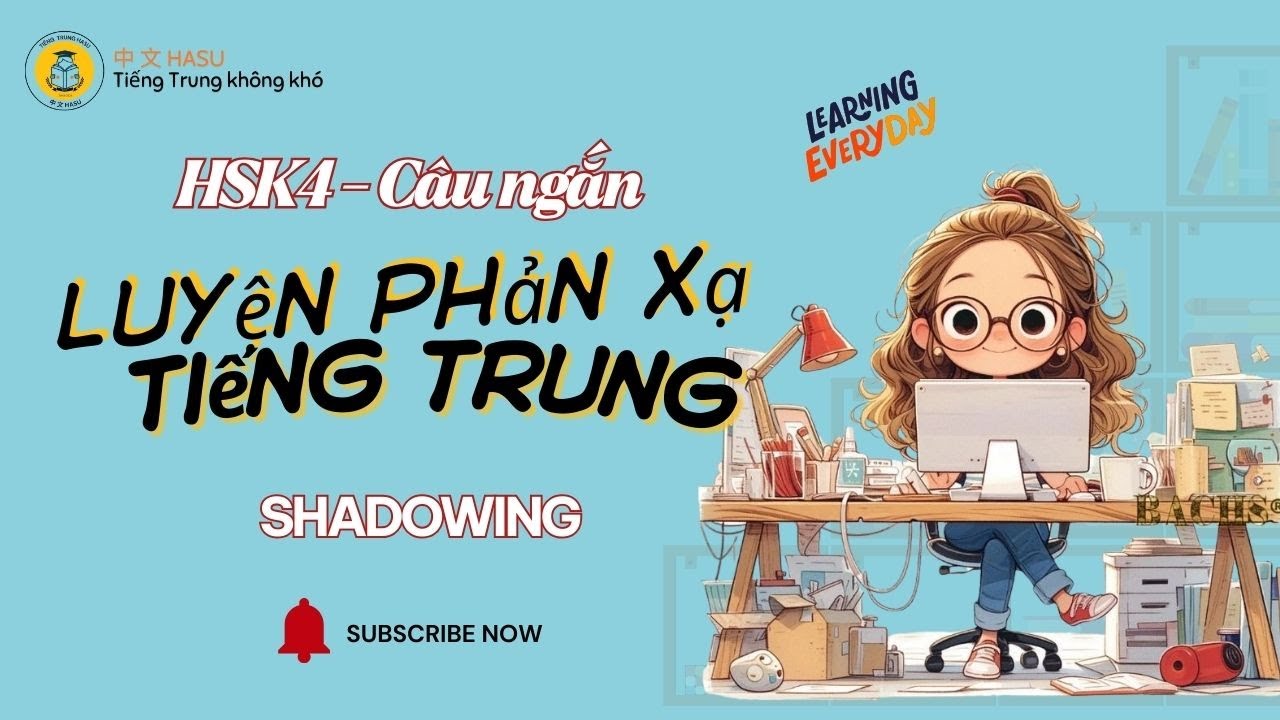 Luyện Phản Xạ Tiếng Trung HSK4 | Tăng Tốc Khả Năng Giao Tiếp