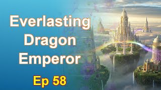 Everlasting Dragon Emperor - Episode 58: Chapters 4742 to 4823 - Audiobook