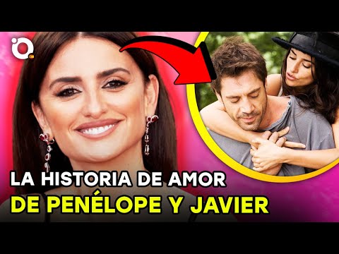 La historia de amor de Penélope Cruz y Javier Bardem