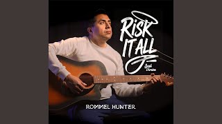 Risk It All (Spanish Version) - Rommel Hunter