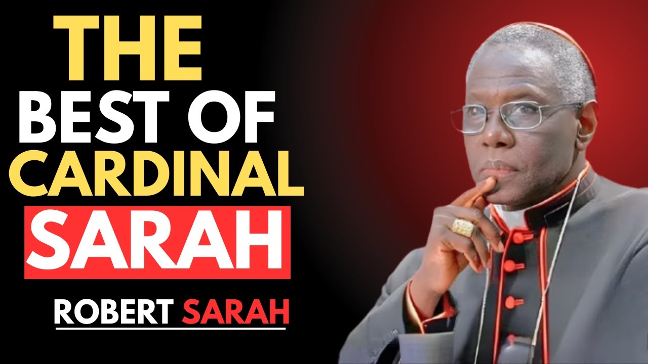 THE BEST OF CARDINAL SARAH | Powerful Teachings of Cardinal Robert Sarah on Faith & Prayer