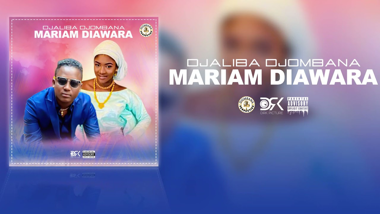 Djaliba Diombana - Mariam Diawara ( Son Officiel ) 2021