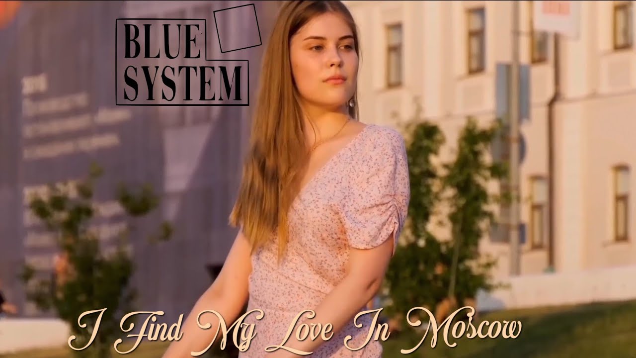 I Find My Love In Moscow * BLUE SYSTEM