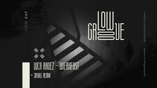 LOW049 Luca Radez - Breakfast (Original Mix) [LOW GROOVE]