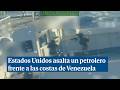 Estados Unidos asalta un petrolero frente a las costas de Venezuela