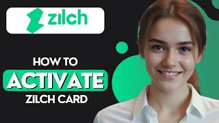 How To Activate Zilch Card [2026]