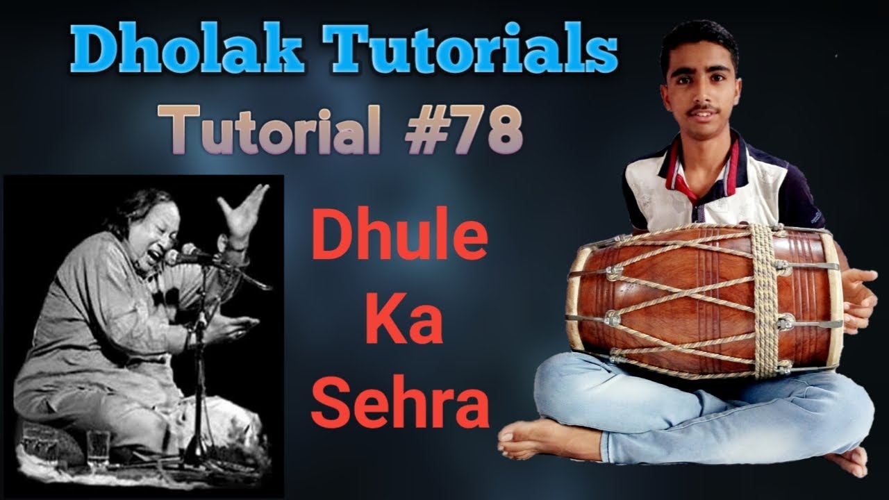 Dholak Tutorial #78 On Dholak  ||  Dhule Ka Sehra Song :- Nursat Fateh Ali Khan Sahab