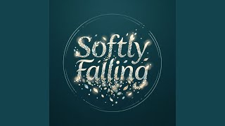 Softly Falling