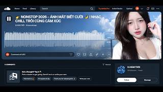 👉 NONSTOP 2026 – ÁNH MẮT BIẾT CƯỜI 🌙 | NHẠC CHILL TRÔI CÙNG CẢM XÚC