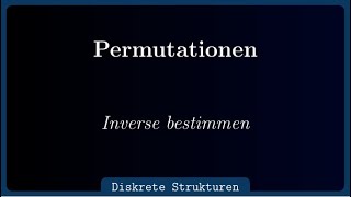 Inverse Permutation bestimmen// Zykelschreibweise und Zweizeilenform