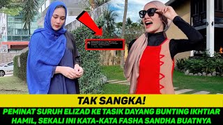 PEMINAT SURUH ELIZAD KE TASIK DAYANG BUNTING IKHTIAR HAMIL, SEKALI INI KATA2 FASHA SANDHA BUATNYA