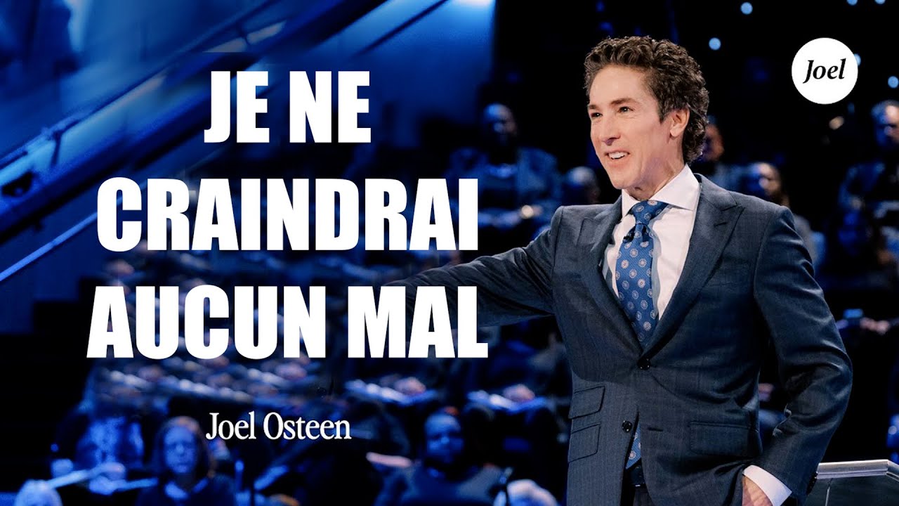 Je Ne Craindrai Aucun Mal | Joel Osteen