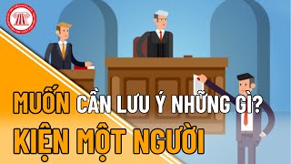 Muốn Kiện Một Người Cần Lưu Ý Những Gì? | TVPL screenshot 4