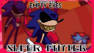 SUPER PHYTER (Gameplay Teaser) | VS Sonic.EXE Empty Eyes OST