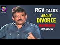 Rgv talks about divorce  ramuism  episode 60  tollywood tv telugu