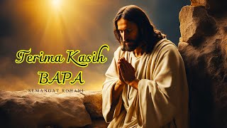 Terima Kasih Bapa  Lagu Rohani Kristen Yang Menyentuh Hati U0026 Menguatkan Iman