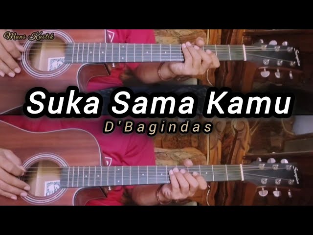 D'Bagindas - Suka Sama Kamu | Gitar Cover | Instrumen | Lirik Dan Chord class=