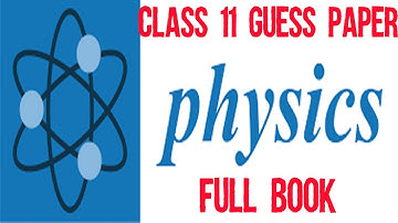 1st Year Physics Guess Paper || One-Shot Preparation || 11 Class Physics Important Topics Full Book