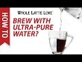 Should I Use Ultra-Pure Water for Coffee?