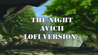 The Night ~ Avicii ~ (Lofi Version)