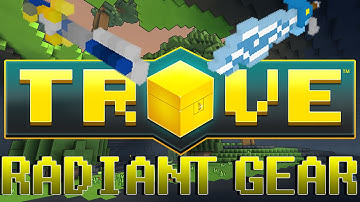 TROVE HOW TO GET RADIANT GEAR IN 1 DAY QUICK AND EASY