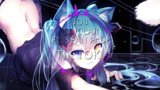 Bob Sinclar ft. Sean Paul - Tik tok (Nightcore) 🎧