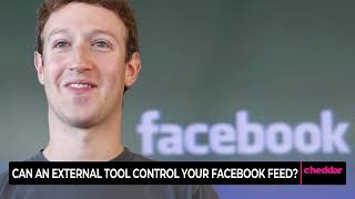 Can an External Tool Control Your Facebook Feed?