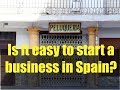 Working in Spain - Is it easy to start a business in Spain?