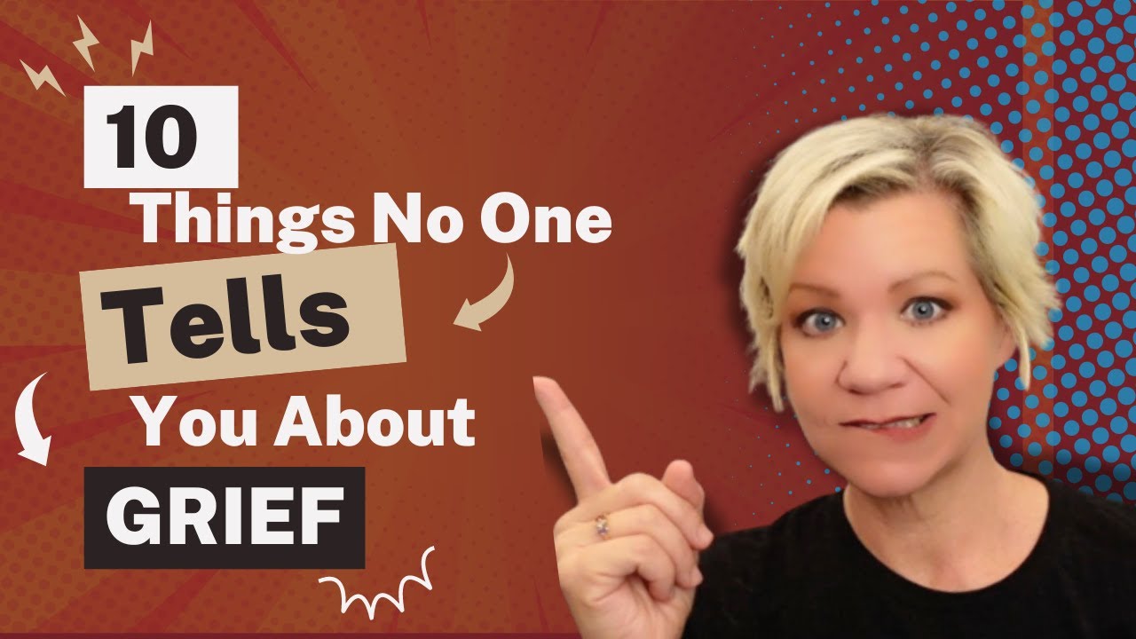 10 Things No One Tells You About Grief - YouTube