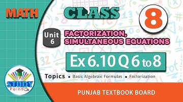 Math Class 8 Unit 6 Factorization, Simultaneous Equations Ex 6.10 Q  6 to 8