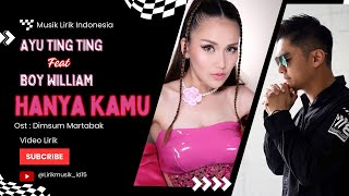 Ayu Ting ting x Boy william  - Hanya Kamu // Ost Dimsum Martabak // Video Lirik // Lirik Video //