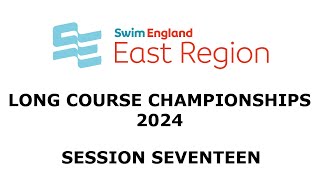 Swim England East Region Long Course Championships 2024 - Session Seventeen Heats