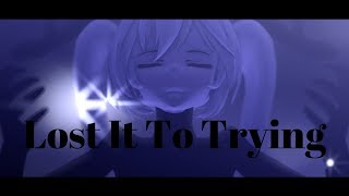 【MMD】Lost It To Trying【EPILEPSY WARNING!!!】【60FPS】