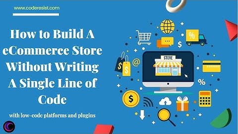 Build a Low-code eCommerce Store Without Coding
