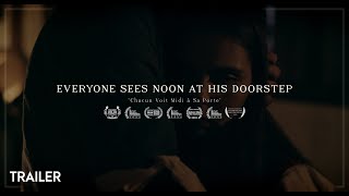 Watch Everyone Sees Noon At His Doorstep Trailer