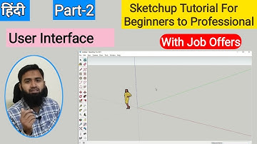 Sketchup User Interface | Part 2 | Sketchup Tutorial in Hindi | Beginner to Professional