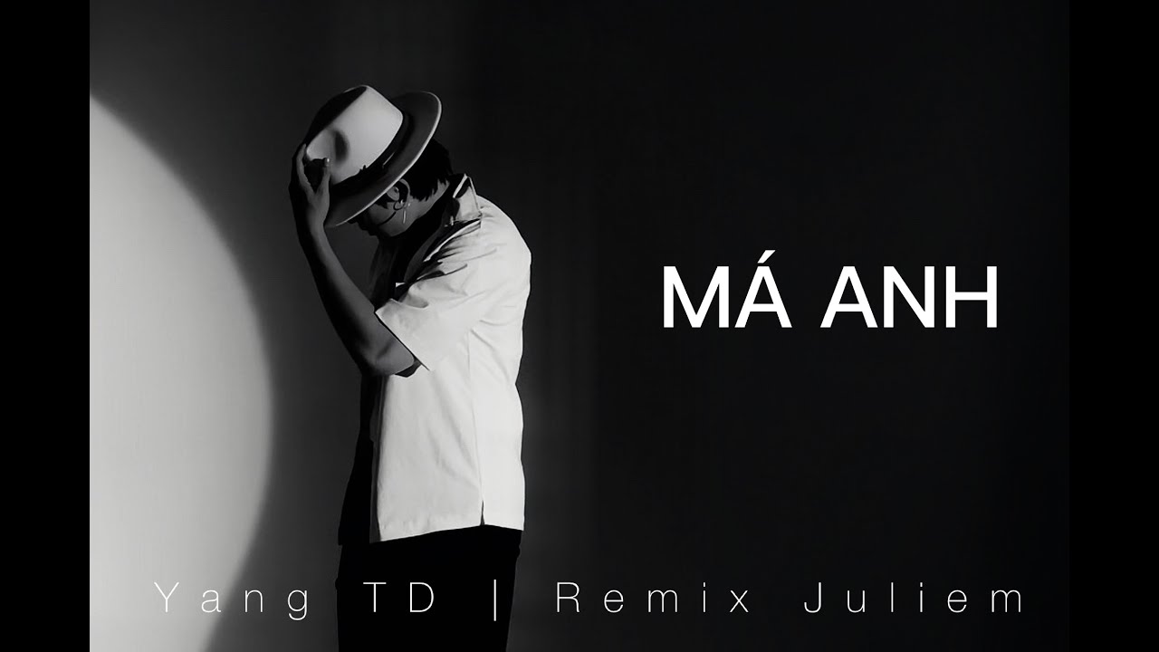 MÁ ANH ( Remix ) | Yang TD x Juliem - YouTube