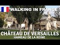 🇫🇷 Château de Versailles - Hameau de la Reine - Walking in France [4K]