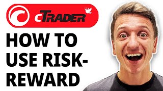 How To Use Risk-Reward In Ctrader [2026 Guide]