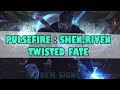 Pulsefire Shen,Riven and Twisted Fate