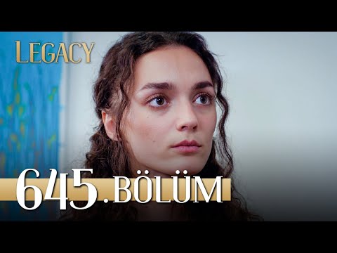 Emanet 645. Bölüm | Legacy Episode 645