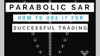 How To Use Parabolic SAR Indicator Strategy Effectively in Trading