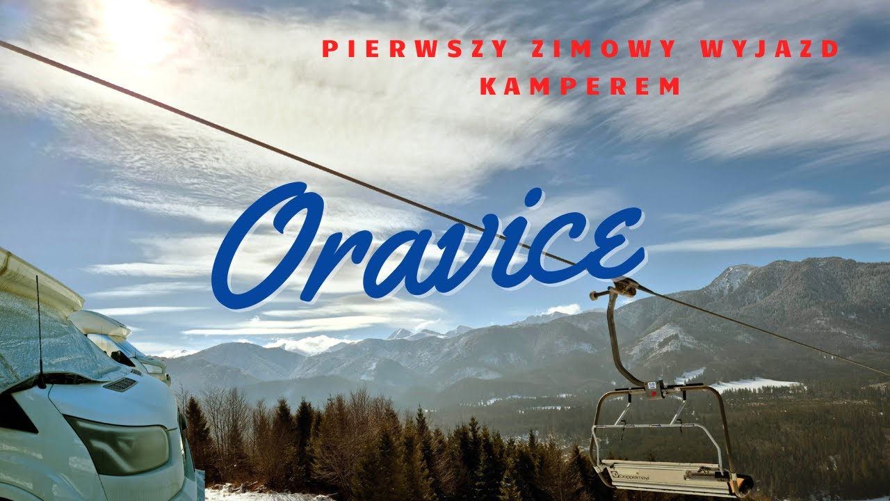 Oravice Meander Thermal & SKI - jak zorganizować idealny wyjazd kamperem na narty w zimie?