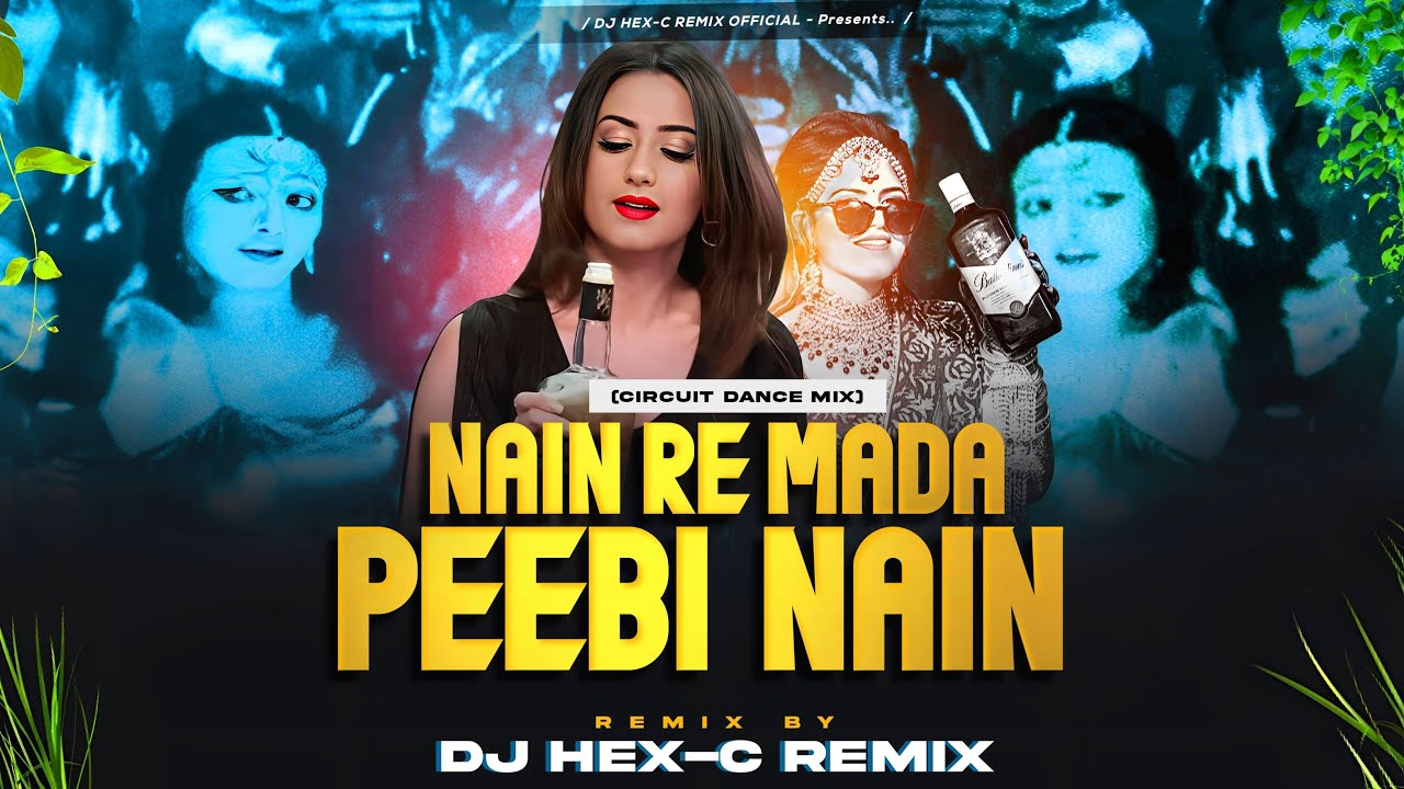 NAIN RE MADA PEEBI NAIN - ODIA DJ || CIRCUIT DANCE MIX || DJ HEX-C